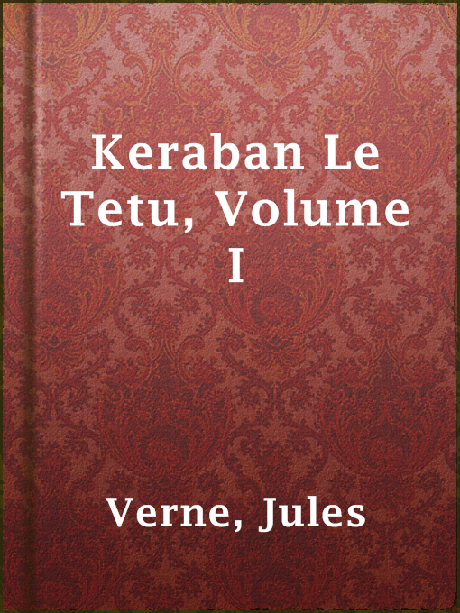 Title details for Keraban Le Tetu, Volume I by Jules Verne - Available